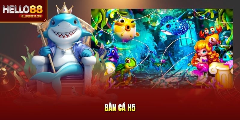 Bắn cá H5