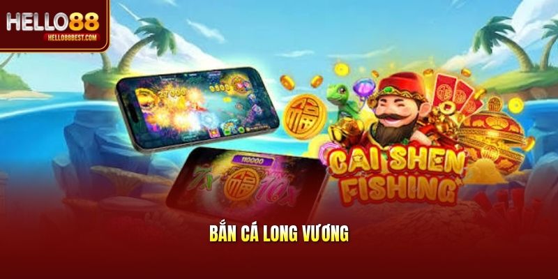 Bắn cá Long Vương