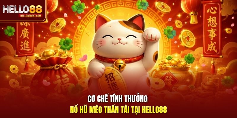 Cơ chế tính thưởng nổ hũ Mèo Thần Tài tại Hello88