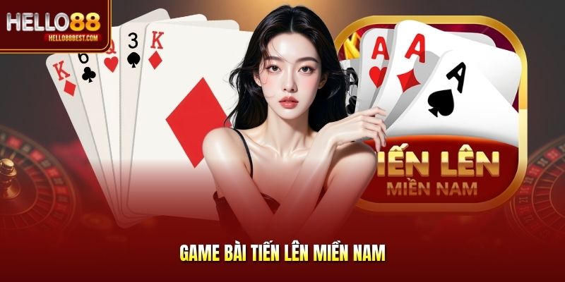 Game bài Tiến Lên Miền Nam