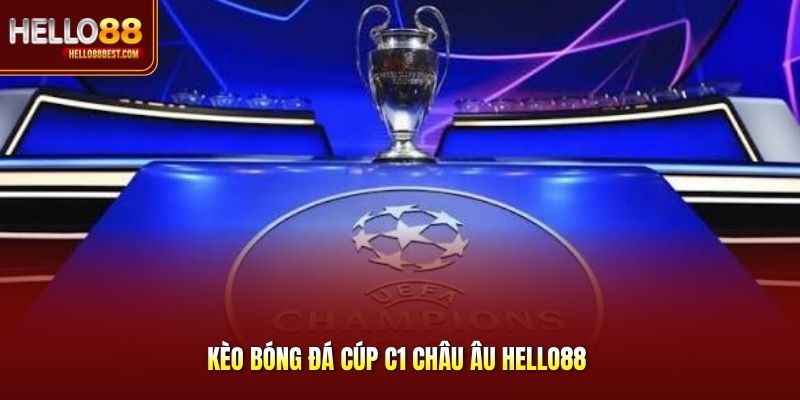 Kèo bóng đá cúp C1 châu Âu