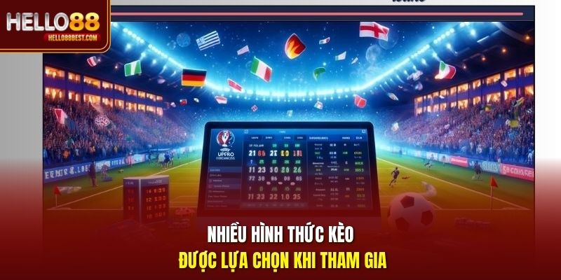 Nhiều hình thức kèo được lựa chọn khi tham gia