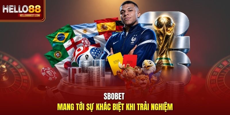 SBOBET mang tới sự khác biệt khi trải nghiệm
