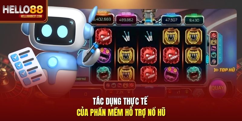 Tác dụng thực tế của phần mềm hỗ trợ nổ hũ