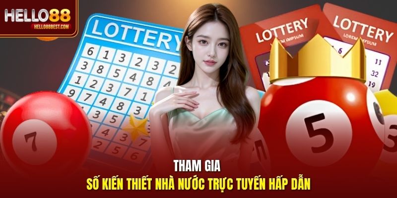 Tham gia số kiến thiết nhà nước trực tuyến hấp dẫn